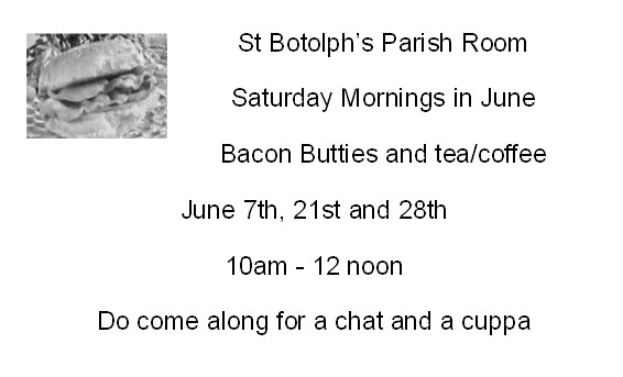 Bacon Butties, tea, coffee, 7th, 14th & 28th June